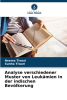 Analyse verschiedener Muster von Leukämien in der indischen Bevölkerung (German Edition) 6208631815 Book Cover