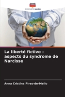 La liberté fictive: aspects du syndrome de Narcisse (French Edition) 6208499577 Book Cover