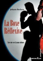La Boxe Réflexive: Une voie vers la non-violence 2381271252 Book Cover