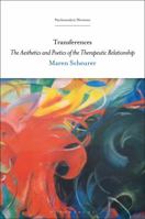Transferences: The Aesthetics and Poetics of the Therapeutic Relationship 150138144X Book Cover