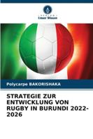 STRATEGIE ZUR ENTWICKLUNG VON RUGBY IN BURUNDI 2022-2026 (German Edition) 6208801214 Book Cover