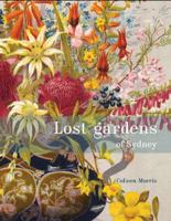 Lost Gardens of Sydney 1876991291 Book Cover