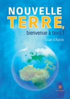 Nouvelle terre, bienvenue à bord ! B0C7B7HWQF Book Cover