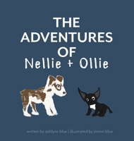 The Adventures of Nellie + Ollie 1733348026 Book Cover