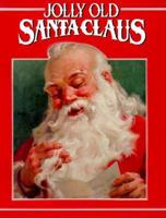 Jolly Old Santa Claus 0895424487 Book Cover