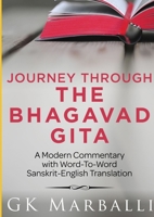 Journey Through The Bhagavad Gita - A Modern Commentary 1304558487 Book Cover