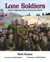 Lone Soldiers: Israel's Defenders from Around the World 1934440604 Book Cover