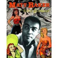 Matt Baker: The Art of Glamour 1605490326 Book Cover