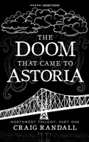 The Doom that Came to Astoria 1734235543 Book Cover