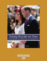 Young Royals on Tour: William & Catherine in Canada (Large Print 16pt) 1525237772 Book Cover