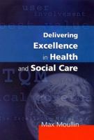 Delivering Excellence In Health and Social Care 0335208886 Book Cover