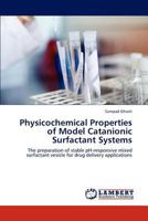 Physicochemical Properties of Model Catanionic Surfactant Systems 3659300500 Book Cover