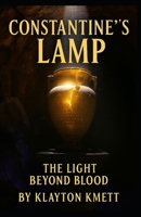 Constantine's Lamp: The Light Beyond Blood (Daughter of Light and Blood) B0FMY9VK2Z Book Cover