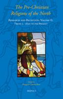 The Pre-Christian Religions of the North: Research and Reception, Volume II: From C. 1830 to the Present 2503568807 Book Cover