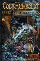 Colt Humboldt and the Close of Death 1492297852 Book Cover