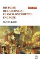 HISTOIRE DE LA JEUNESSE FRANCO-ONTARIENNE ENGAGEE (1905-1970) 276631105X Book Cover