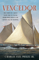 The Vencedor: A Magnificent Yacht and the Herreschoff Tradtion 1493052926 Book Cover