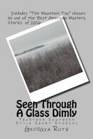 Seen Through A Glass Dimly: Thirteen Southern Short Stories 1717047181 Book Cover