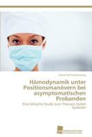 Hämodynamik unter Positionsmanövern bei asymptomatischen Probanden: Eine klinische Studie zum Thoracic Outlet Syndrom 3838127633 Book Cover