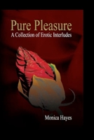 Pure Pleasure: A Collection of Erotic Interludes B08KH3SCR9 Book Cover