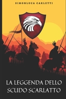 La leggenda dello scudo scarlatto B0B92RGXD7 Book Cover