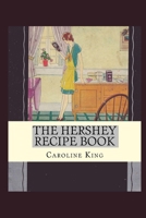 The Hershey Recipe Book: By Caroline B. King B0CKQ1V85T Book Cover