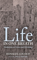 Life in One Breath: Meditations on Science and Christology 1725297272 Book Cover