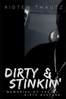 Dirty & Stinkin': : Memories of The Ol' Dirty Bastard 1521362173 Book Cover