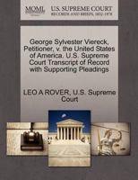 George Sylvester Viereck, Petitioner, v. the United States of America. U.S. Supreme Court Transcript of Record with Supporting Pleadings 127033249X Book Cover