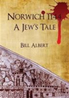 Norwich 1144; a Jew's Tale 1874739749 Book Cover