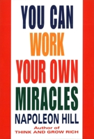 You Can Work Your Own Miracles 0449130665 Book Cover