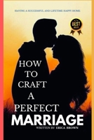 How to Craft a Perfect Marriage B0CGCHJ41N Book Cover