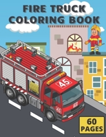 Fire Truck Coloring Book:: For Kids With Bonus Activity Page Firefighter Flame Colouring Crayola Trucks B091DFMLX4 Book Cover