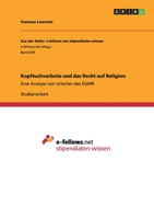 Kopftuchverbote und das Recht auf Religion: Eine Analyse von Urteilen des EGMR 3656383588 Book Cover