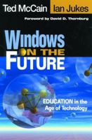 Windows on the Future: Education in the Age of Technology 0761977112 Book Cover