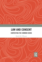 Law and Consent: Contesting the Common Sense 0367785633 Book Cover