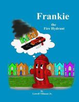 Frankie the Fire Hydrant 1514753952 Book Cover