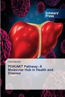 PI3K/AKT Pathway: A Molecular Hub in Health and Disease 3659838535 Book Cover