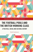 The Football Pools and the British Working Class 0367701723 Book Cover