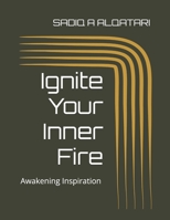 Ignite Your Inner Fire: Awakening Inspiration B0DKD3B98S Book Cover