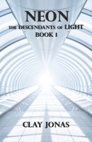 Neon: The Descendants of Light Book 1 1975952626 Book Cover