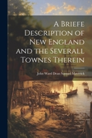 A Briefe Description of New England and the Severall Townes Therein 102213471X Book Cover