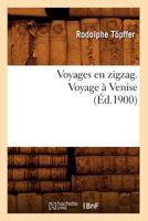 Voyages En Zigzag. Voyage a Venise 2012778534 Book Cover