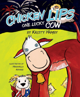 Chicken Lips: One Lucky Cow 1643075128 Book Cover