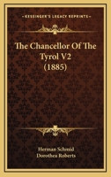 The Chancellor Of The Tyrol V2 1120734738 Book Cover