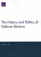The History and Politics of Defense Reviews 0833099736 Book Cover
