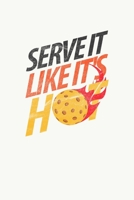 Serve It Like It's Hot: Pickleball Dink and Slam Recreational Sports Journal 1696813468 Book Cover