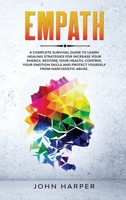 Empath: A Complete Survival Guide to Learn Healing Strategies For Increase Your Energy, Restore Your Health, Control Your Emotion Skills and Protect Yourself from Narcissistic Abuse. B085RQNG33 Book Cover