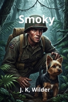 "Smoky, la heroína olvidada": "La historia de una heroína de cuatro patas" (Spanish Edition) 991544012X Book Cover