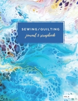 Sewing/Quilting Journal & Scrapbook 1708925619 Book Cover